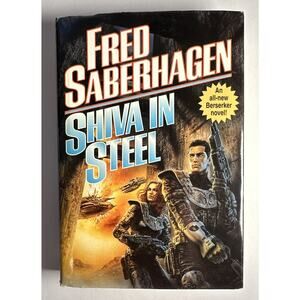 Shiva in Steel (Berserker Ser.; bk 14) by Fred Saberhagen (1998, Hardcover)